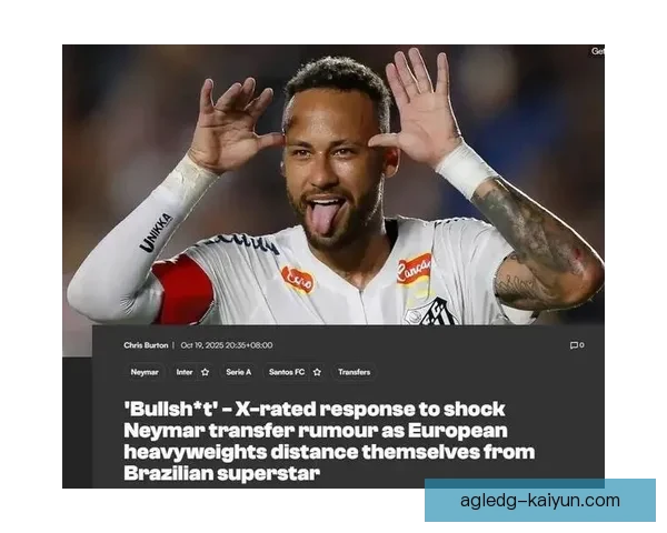 内马尔转会曼联传闻持续发酵，状态备受关注备受关注