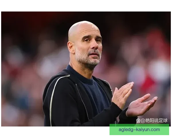 瓜迪奥拉战术优点分析与球队近期表现趋势相辅相成